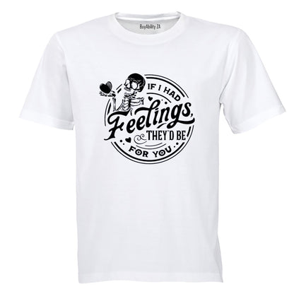 If I Had Feelings - Adults - T-Shirt - BuyAbility