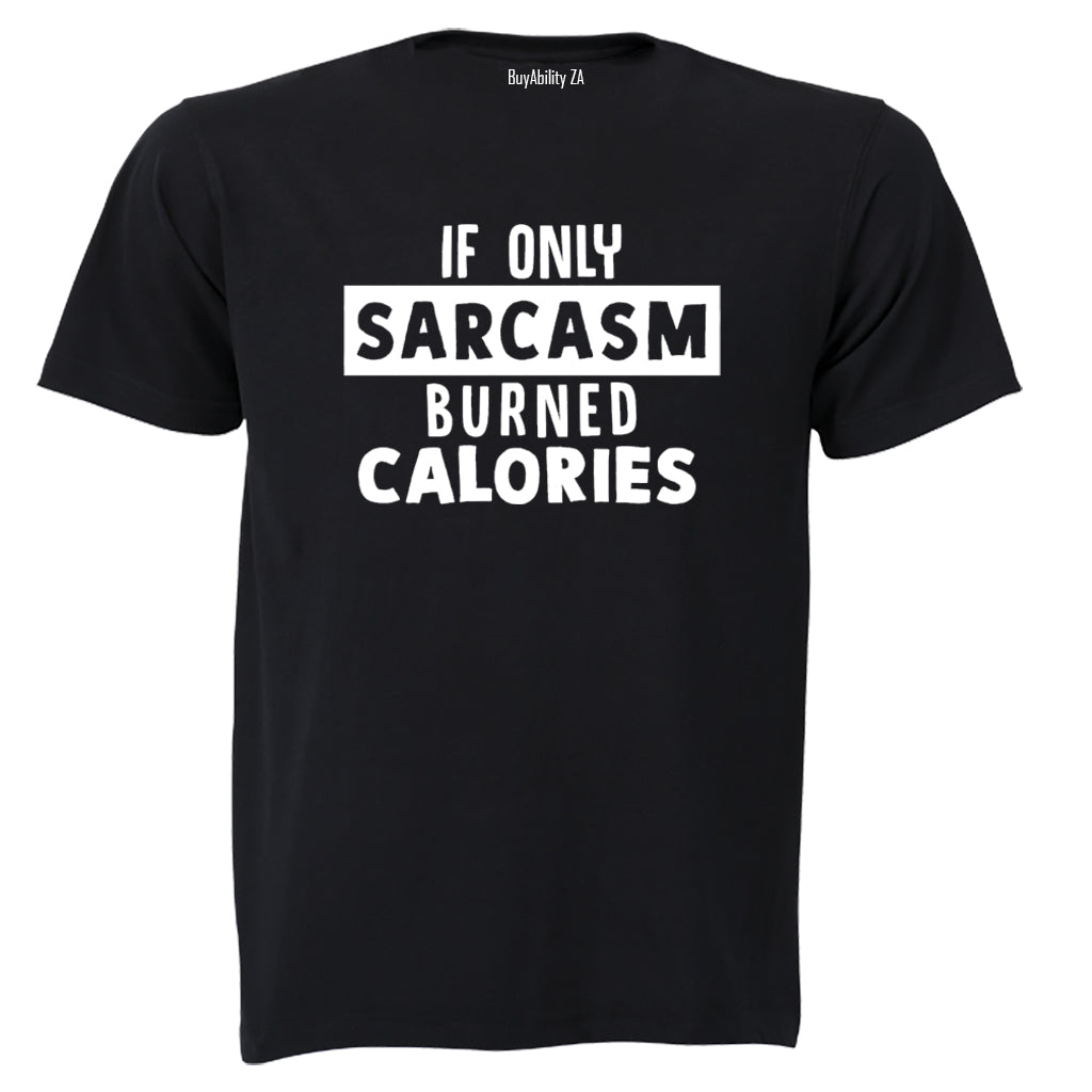 If Only Sarcasm - Adults - T-Shirt - BuyAbility South Africa