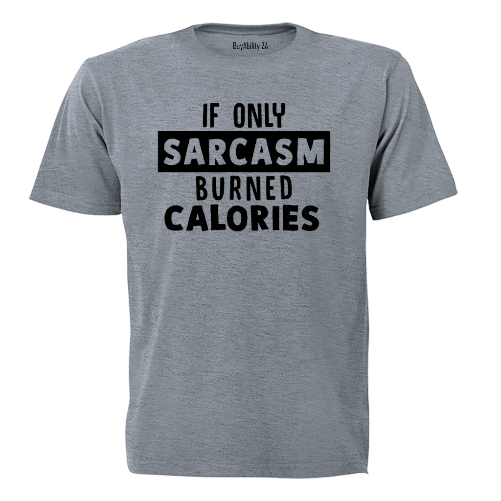 If Only Sarcasm - Adults - T-Shirt - BuyAbility South Africa