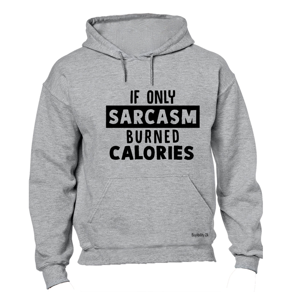 If Only Sarcasm - Hoodie - BuyAbility South Africa