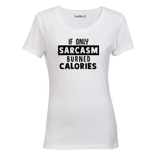 If Only Sarcasm - Ladies - T-Shirt - BuyAbility South Africa