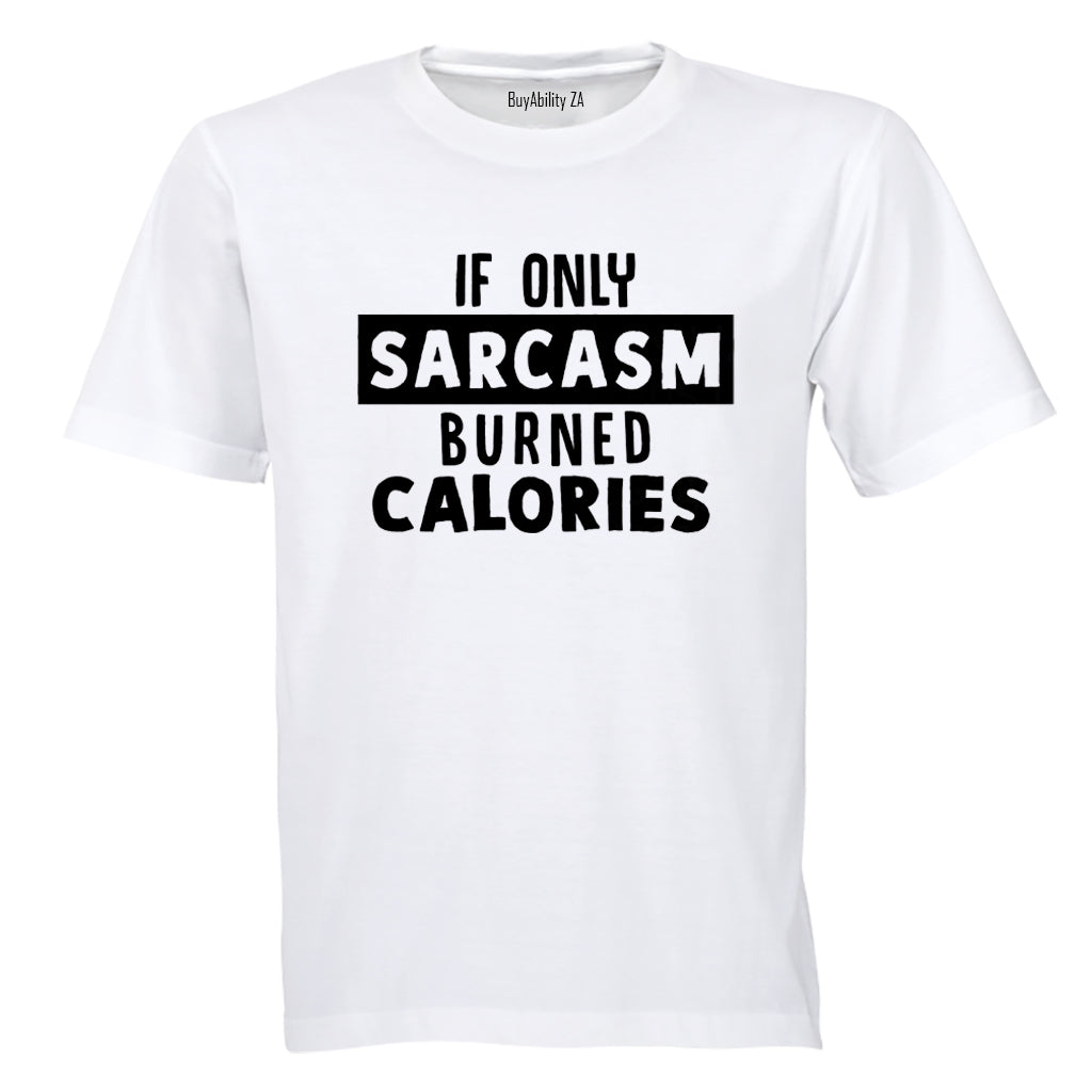 If Only Sarcasm - Adults - T-Shirt - BuyAbility South Africa
