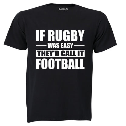 If Rugby Was Easy - Adults - T-Shirt