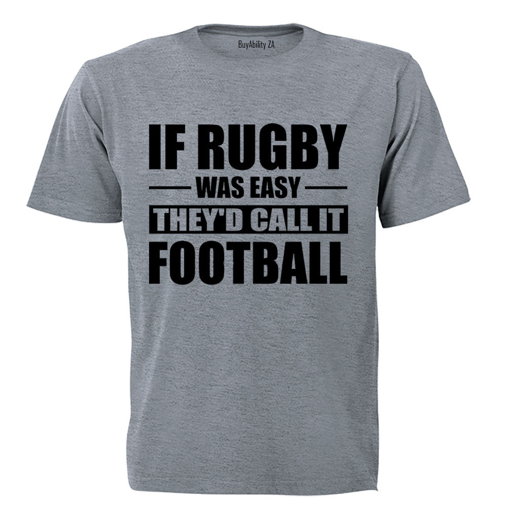 If Rugby Was Easy - Adults - T-Shirt