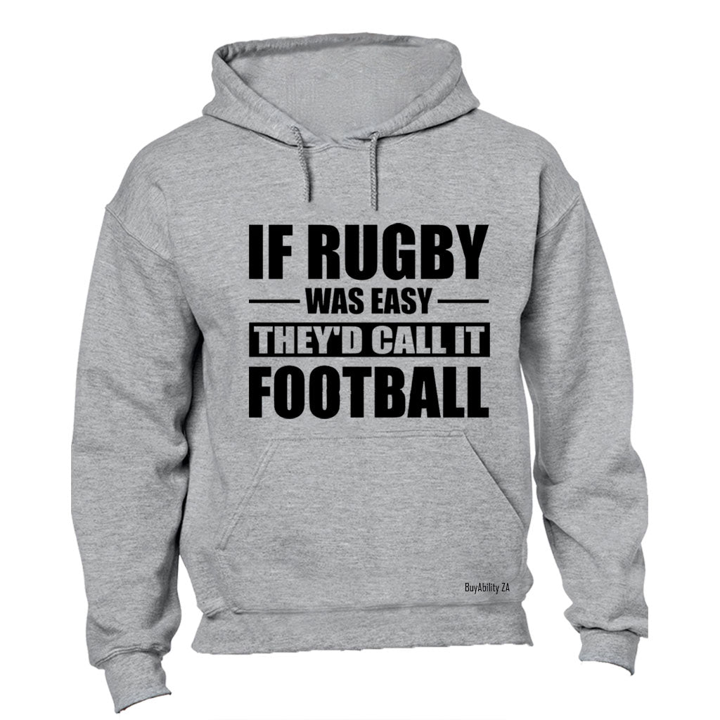 If Rugby Was Easy - Hoodie