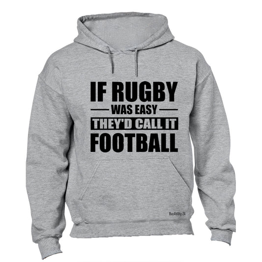 If Rugby Was Easy - Hoodie
