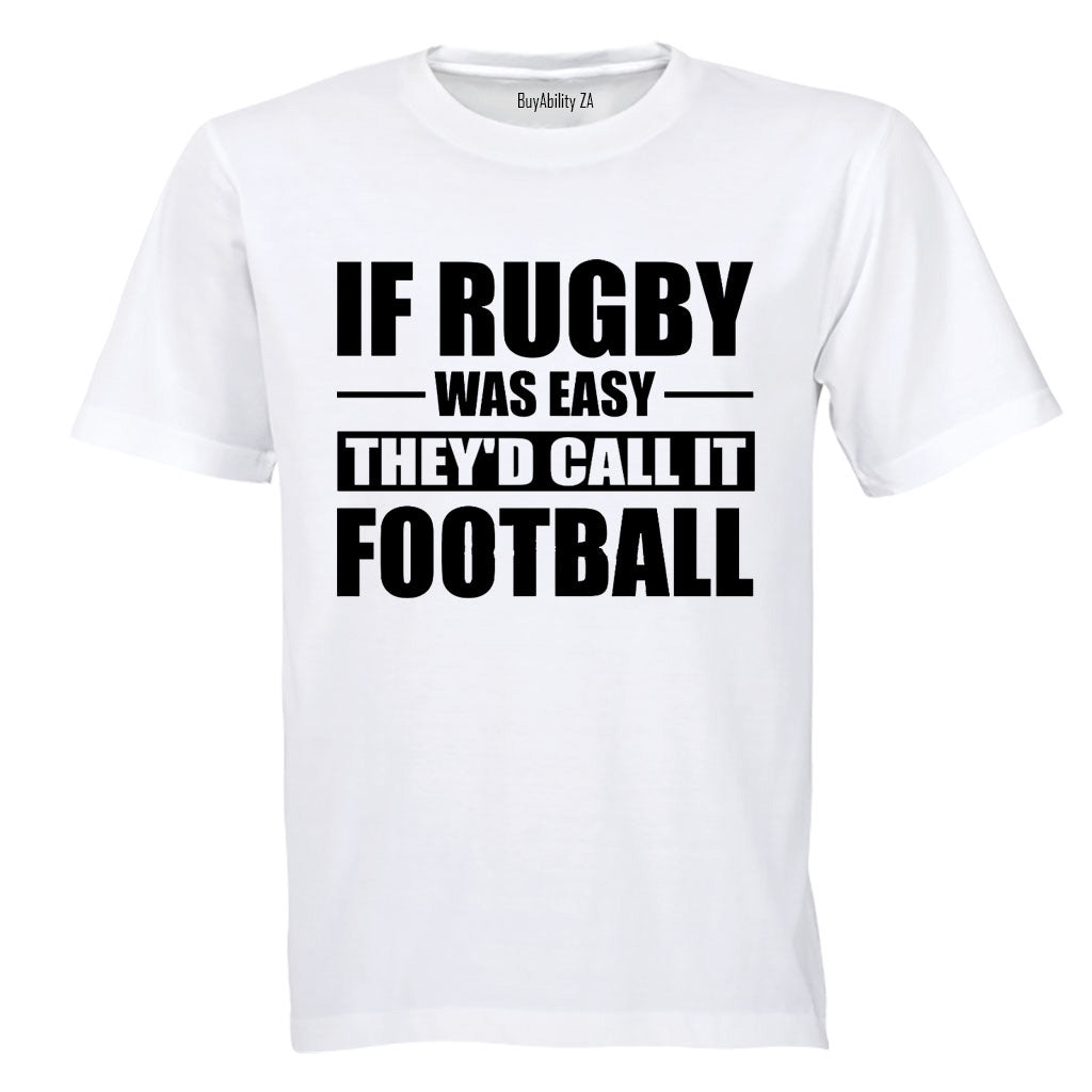 If Rugby Was Easy - Adults - T-Shirt