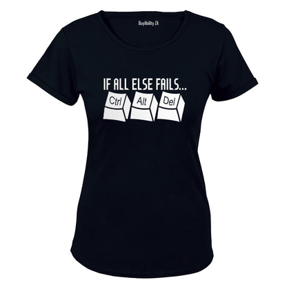 If All Else Fails: CTRL - ALT - DEL - Ladies - T-Shirt