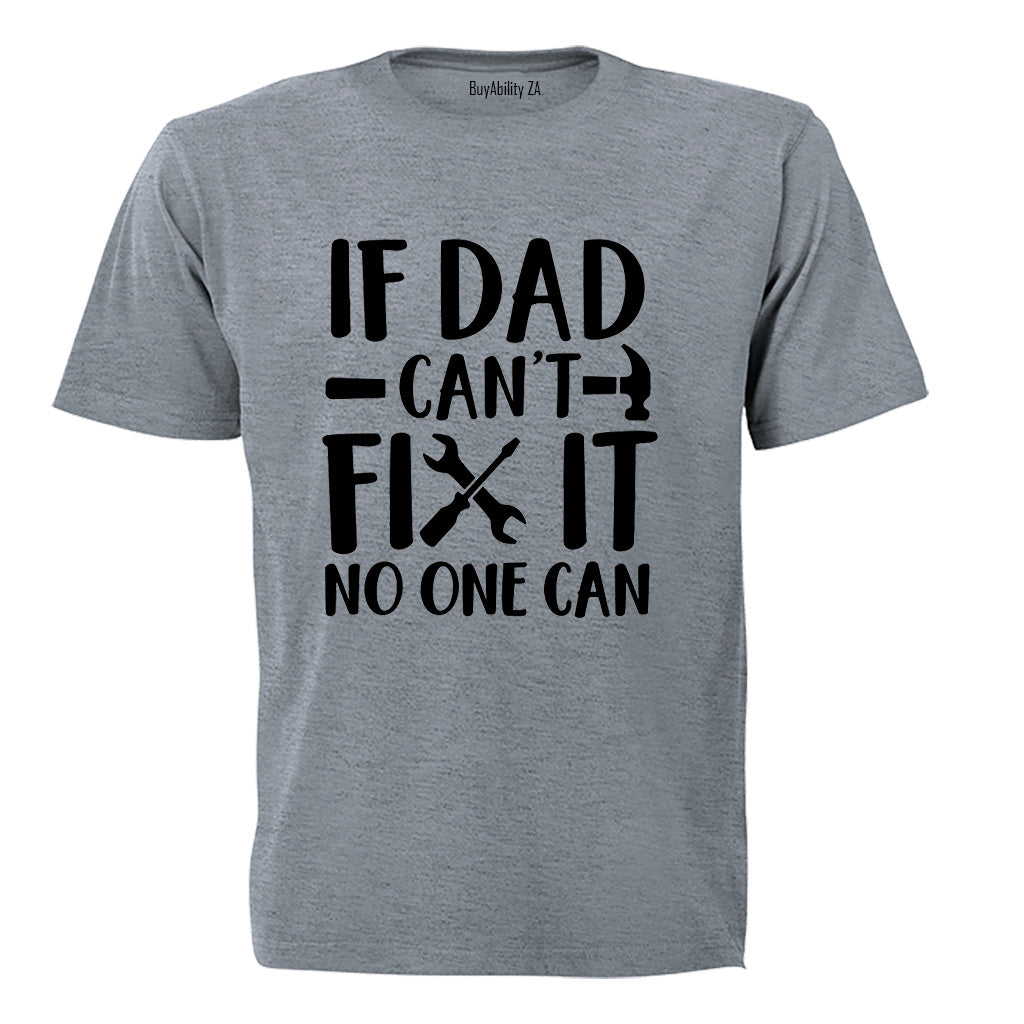 If Dad Can't Fix It - Kids T-Shirt