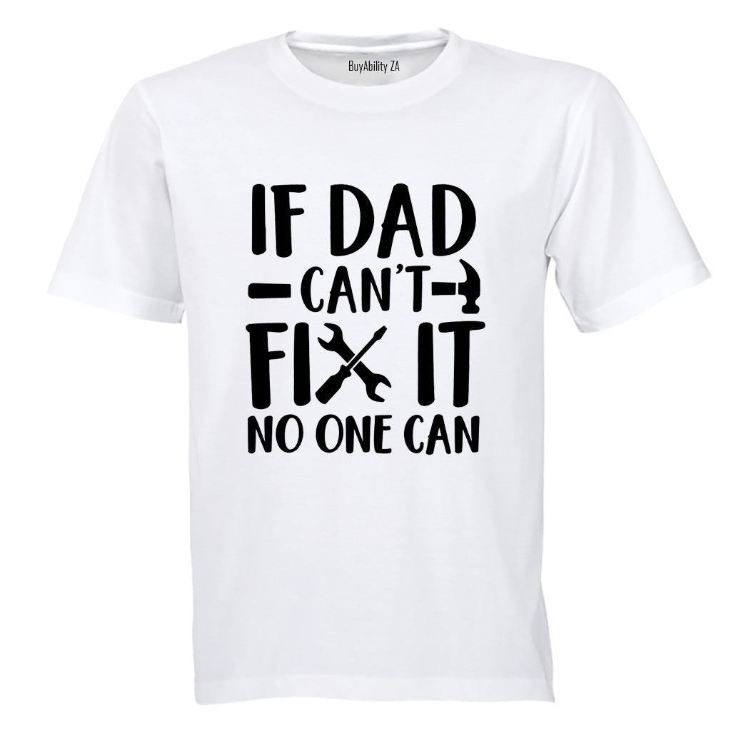 If Dad Can't Fix It - Kids T-Shirt