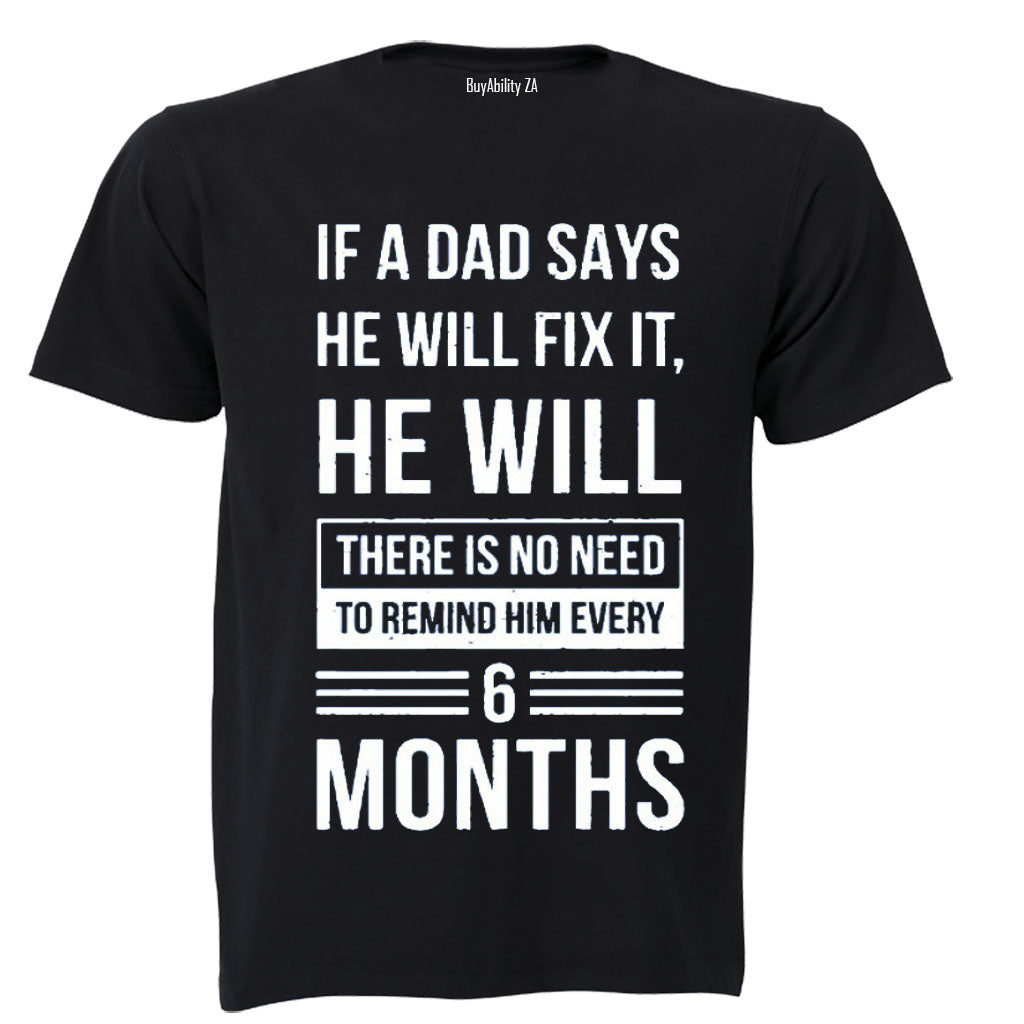 If A Dad Says He Will Fix It... - Adults - T-Shirt
