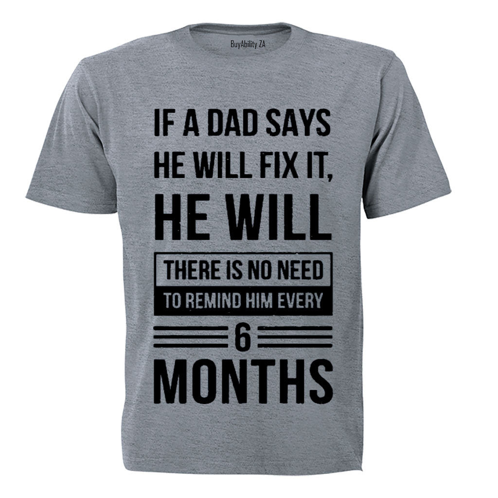 If A Dad Says He Will Fix It... - Adults - T-Shirt