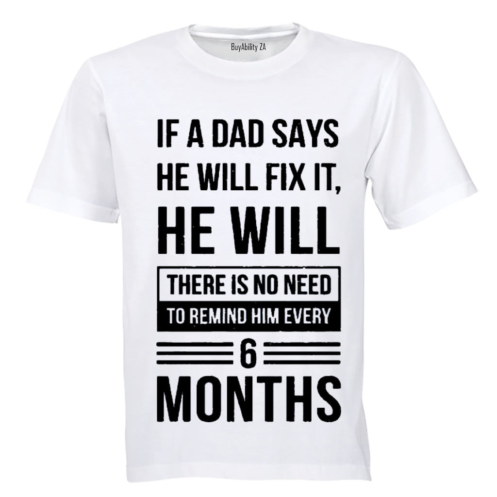 If A Dad Says He Will Fix It... - Adults - T-Shirt