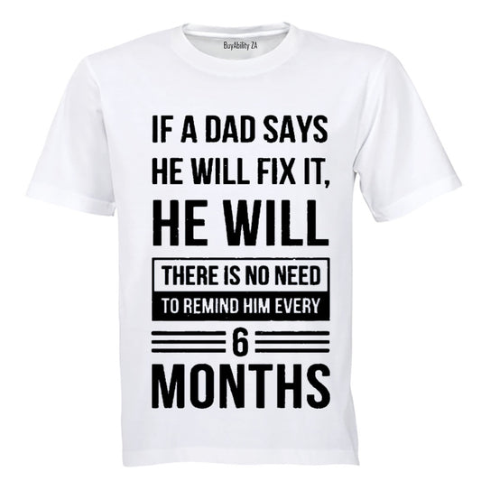 If A Dad Says He Will Fix It... - Adults - T-Shirt