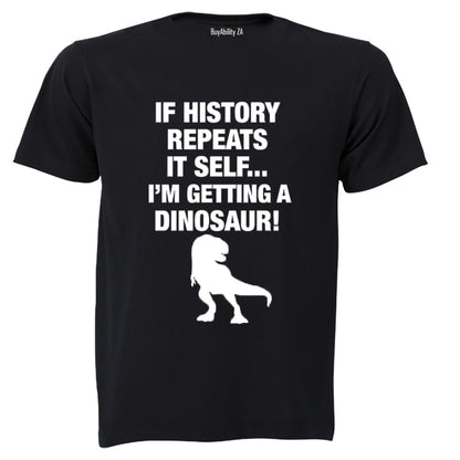 If History Repeats Itself - Adults - T-Shirt