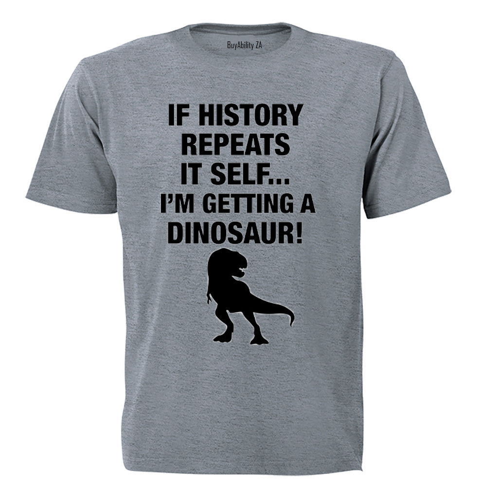 If History Repeats Itself - Adults - T-Shirt