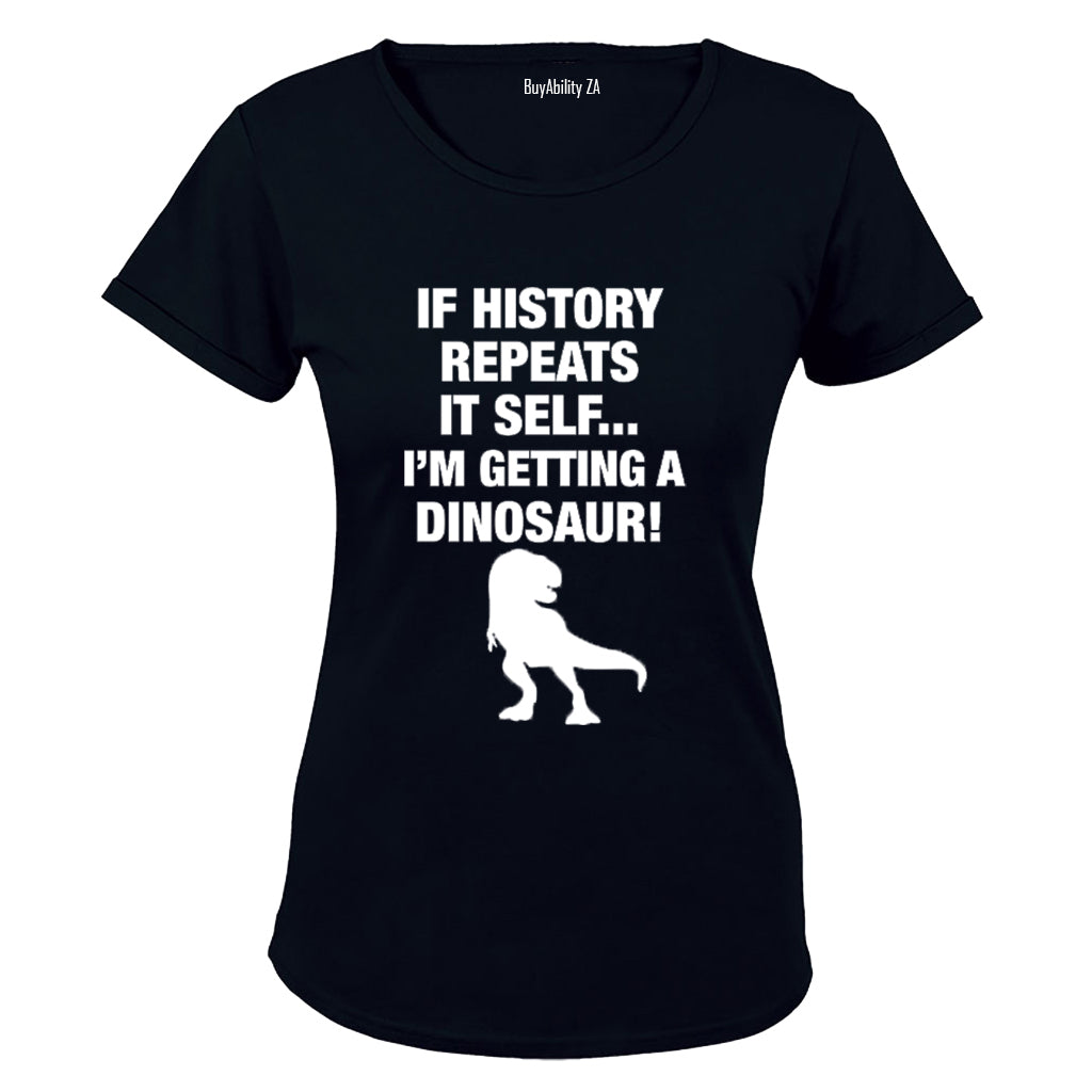 If History Repeats Itself - Ladies - T-Shirt