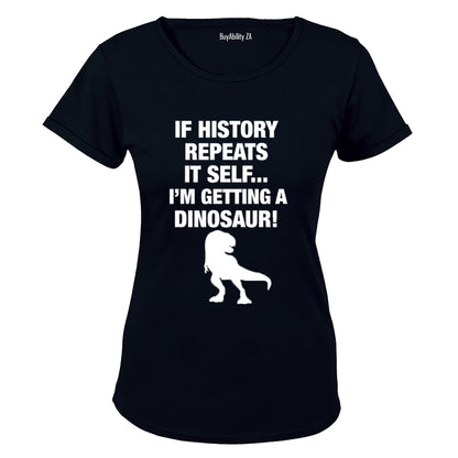 If History Repeats Itself - Ladies - T-Shirt
