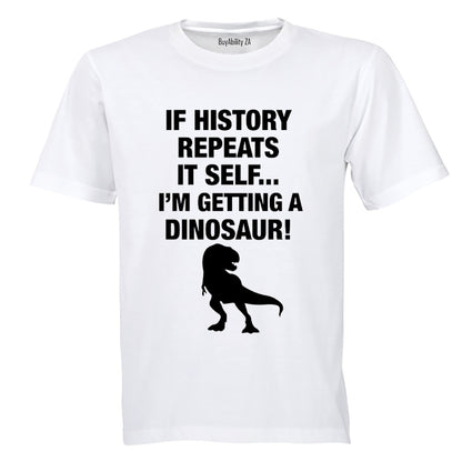 If History Repeats Itself - Adults - T-Shirt