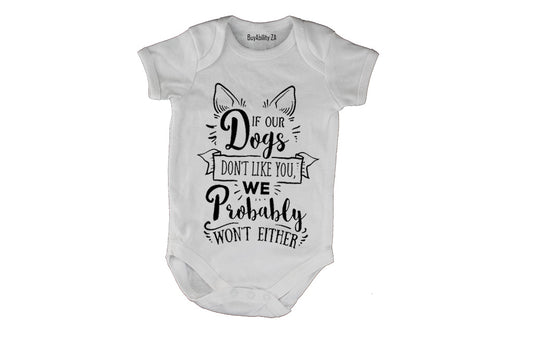 If our dogs don't like you... - Baby Grow - BuyAbility