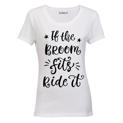 If The Broom Fits - Halloween - Ladies - T-Shirt