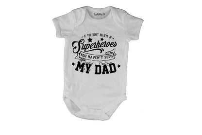 If you don't believe in Superheroes - You haven't seen my Dad! - Baby Grow