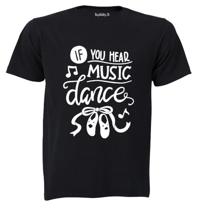 If You Hear Music - Dance - Kids T-Shirt