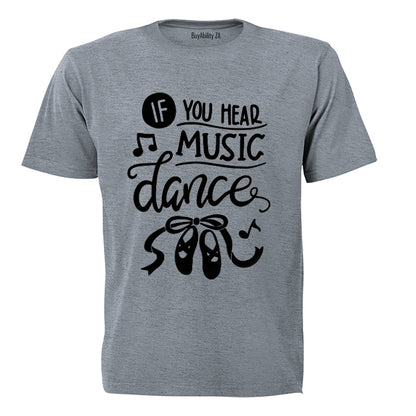 If You Hear Music - Dance - Kids T-Shirt
