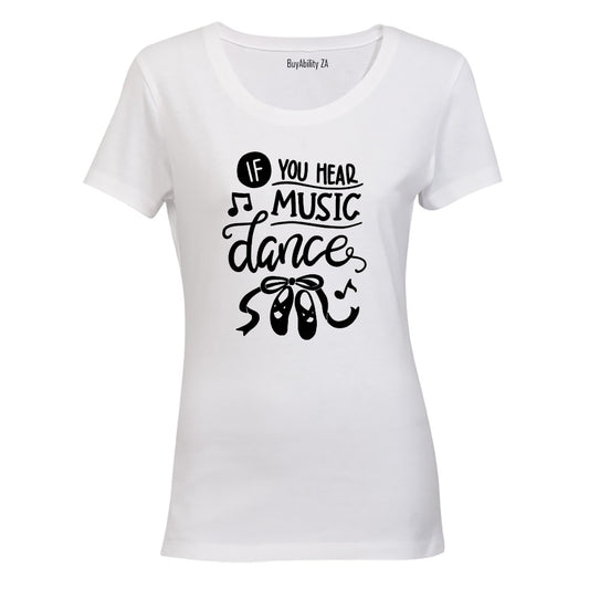 If You Hear Music - Dance - Ladies - T-Shirt