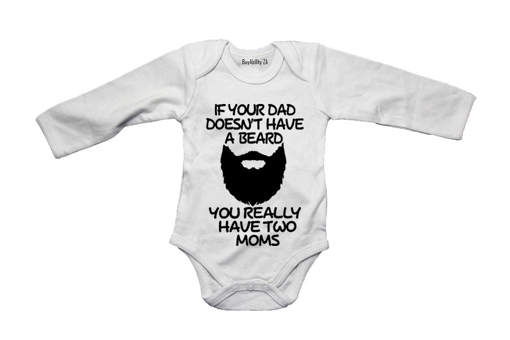 If Your Dad Doesn't Have a Beard... - Baby Grow