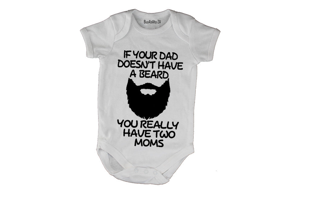 If Your Dad Doesn't Have a Beard... - Baby Grow