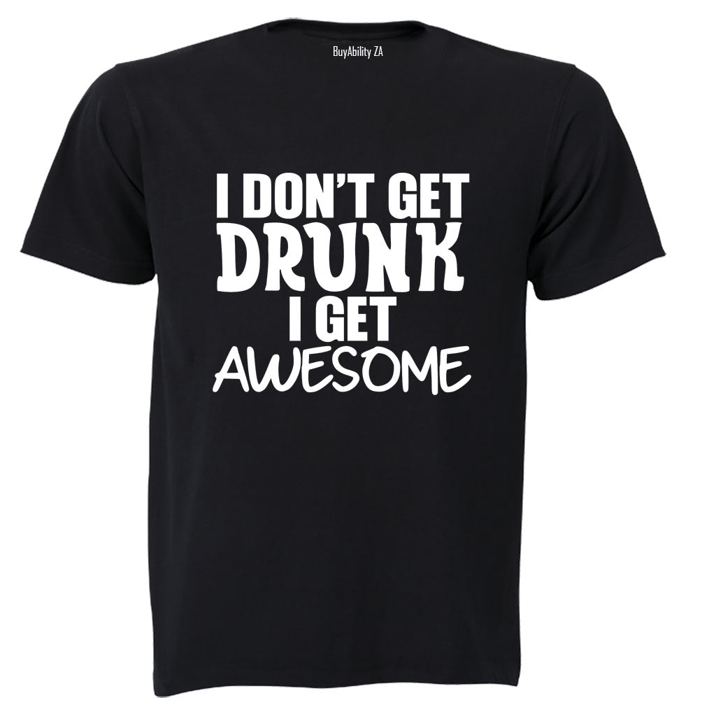 I Get Awesome - Adults - T-Shirt
