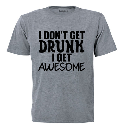 I Get Awesome - Adults - T-Shirt