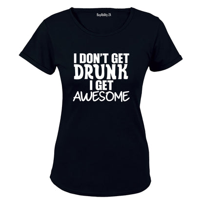 I Get Awesome - Ladies - T-Shirt - BuyAbility