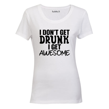 I Get Awesome - Ladies - T-Shirt - BuyAbility