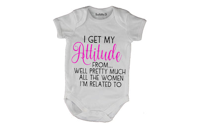 I Get My Attitude From.. - Baby Grow