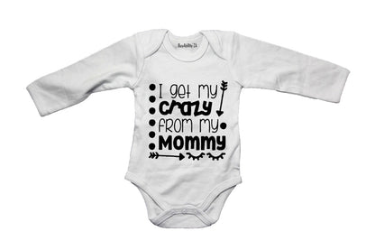 I Get My Crazy From My Mommy - Baby Grow