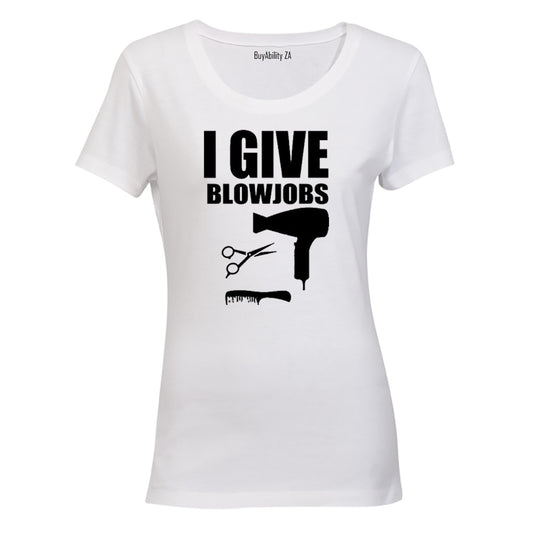 I Give Blowjobs (Hairdresser) - Ladies - T-Shirt