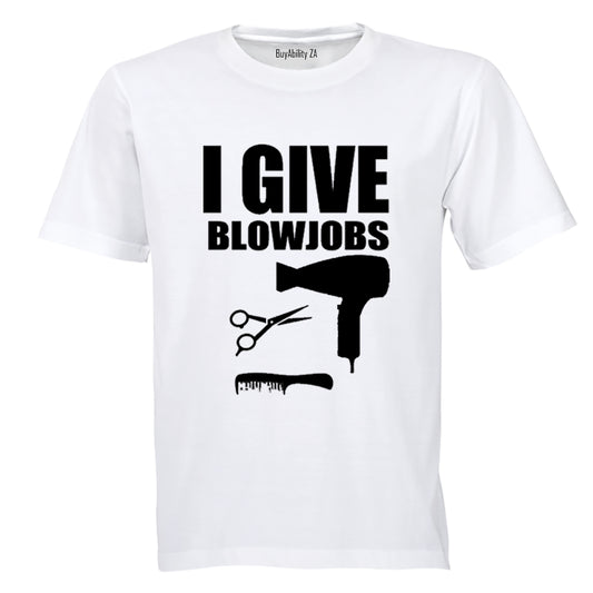 I Give Blowjobs (Hairdresser) - Adults - T-Shirt
