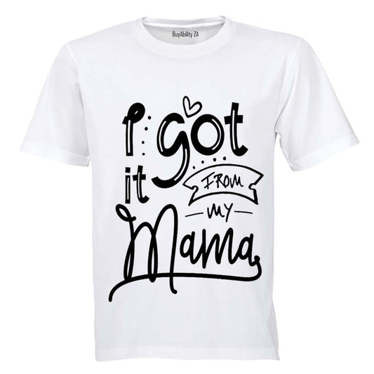 I Got it from my Mama - Kids T-Shirt