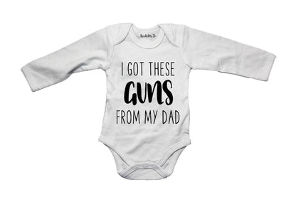 I Got These Guns From My DAD - Baby Grow