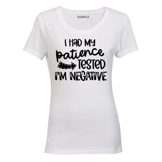 I Had My Patience Tested - Ladies - T-Shirt