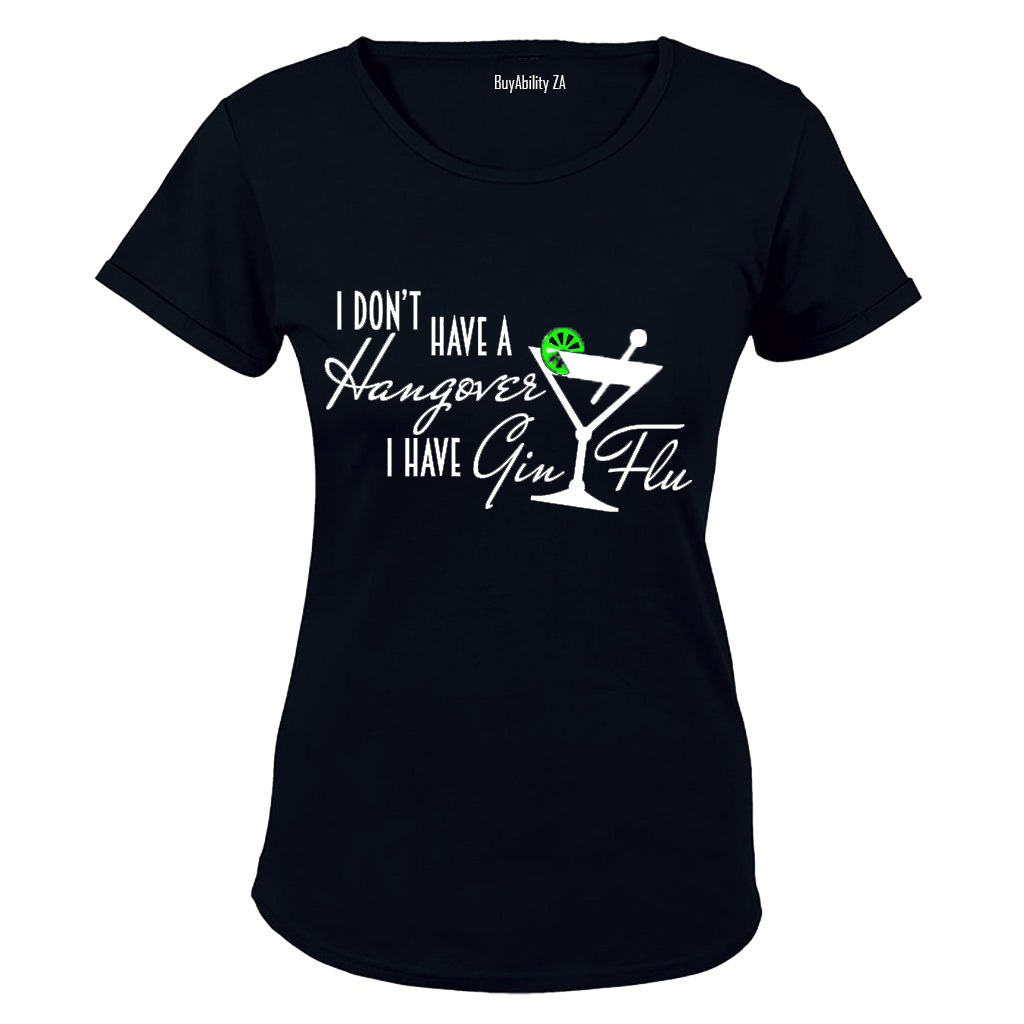 I Have Gin Flu - Ladies - T-Shirt