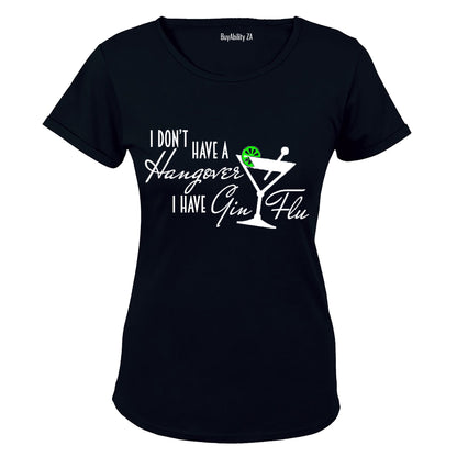 I Have Gin Flu - Ladies - T-Shirt