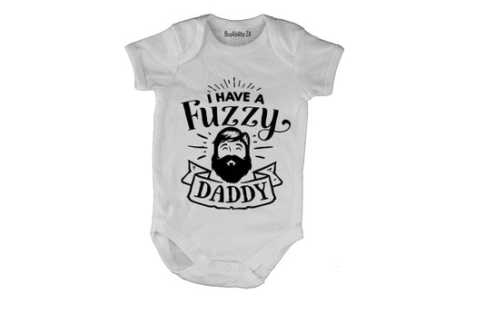 I Have a Fuzzy Daddy - Baby Grow