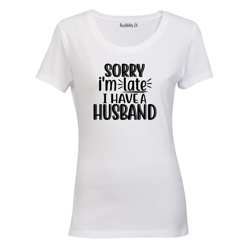 I Have A Husband - Ladies - T-Shirt