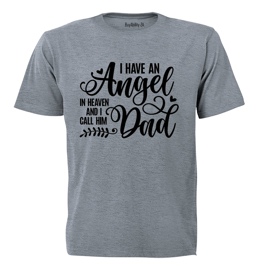 I Have An Angel - DAD - Adults - T-Shirt