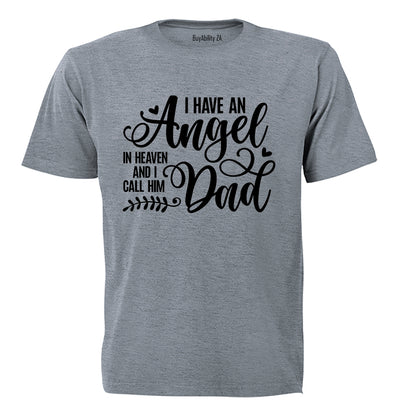 I Have An Angel - DAD - Adults - T-Shirt