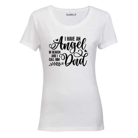 I Have An Angel - DAD - Ladies - T-Shirt
