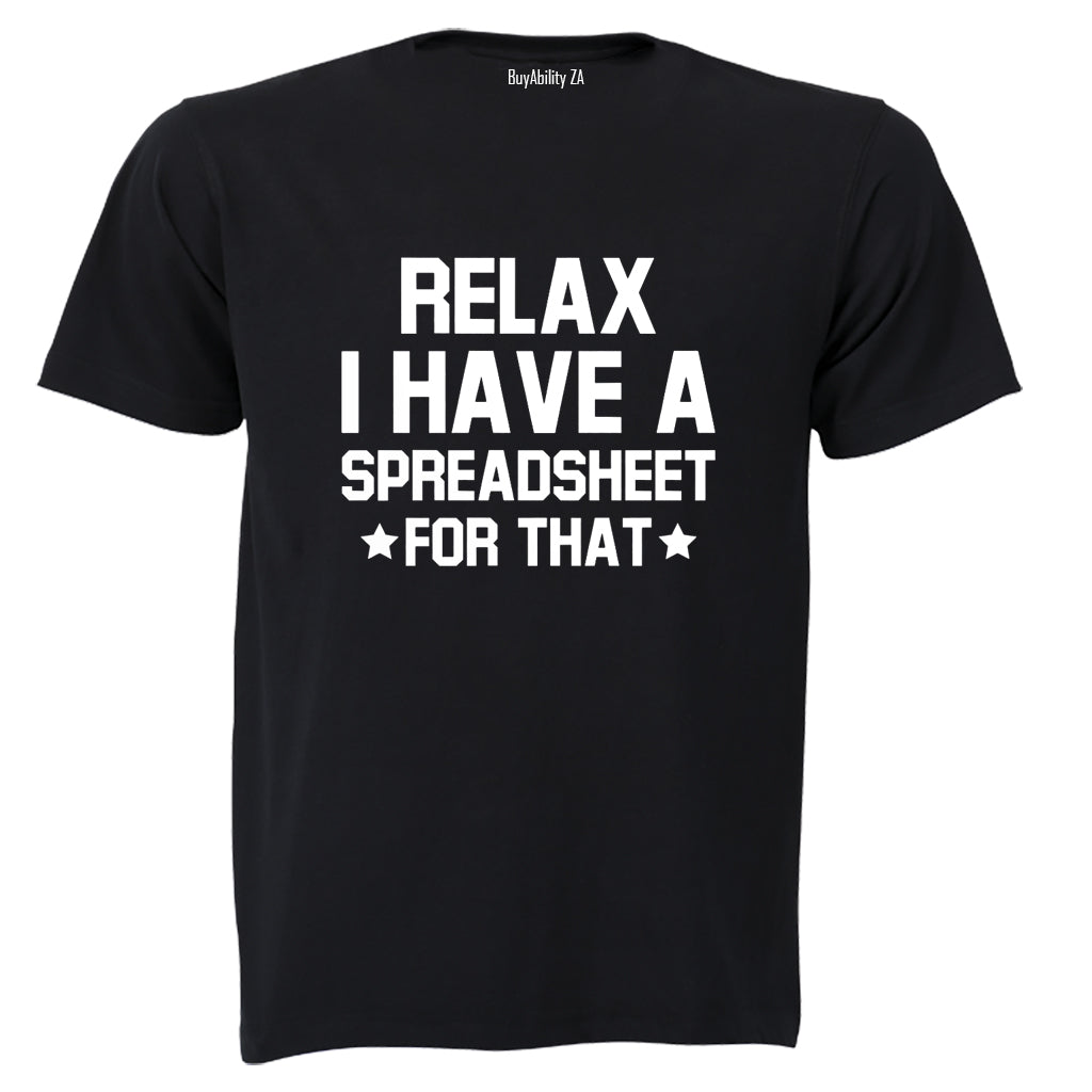 I Have A Spreadsheet For That - Adults - T-Shirt - BuyAbility South Africa